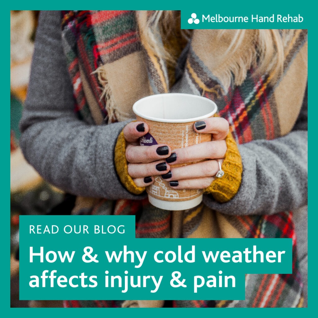 Melbourne Hand Rehab. Read our blog: How & why cold weather affects injury & pain