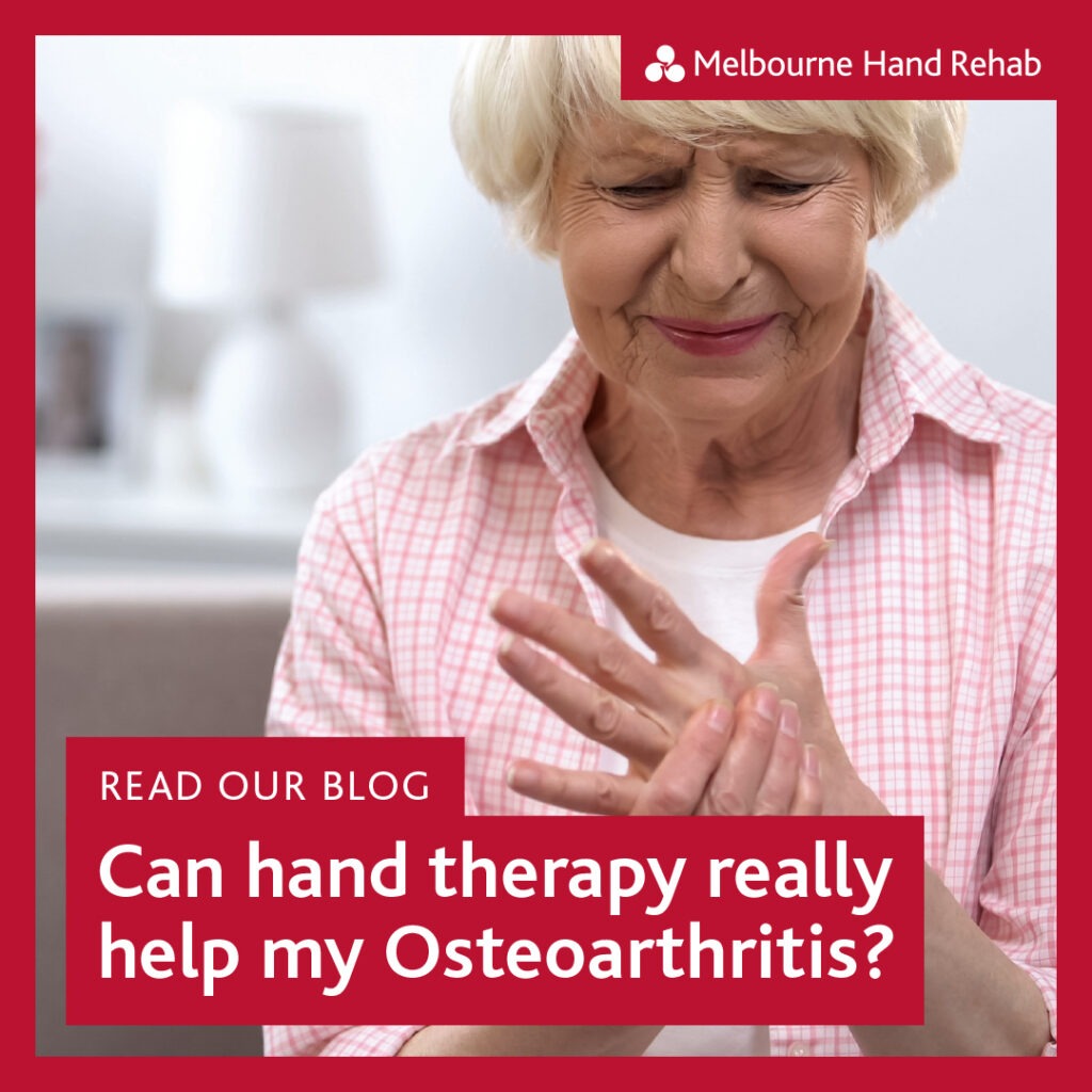 Melbourne Hand Rehab. Read our blog: Can hand therapy really help my Osteoarthritis?